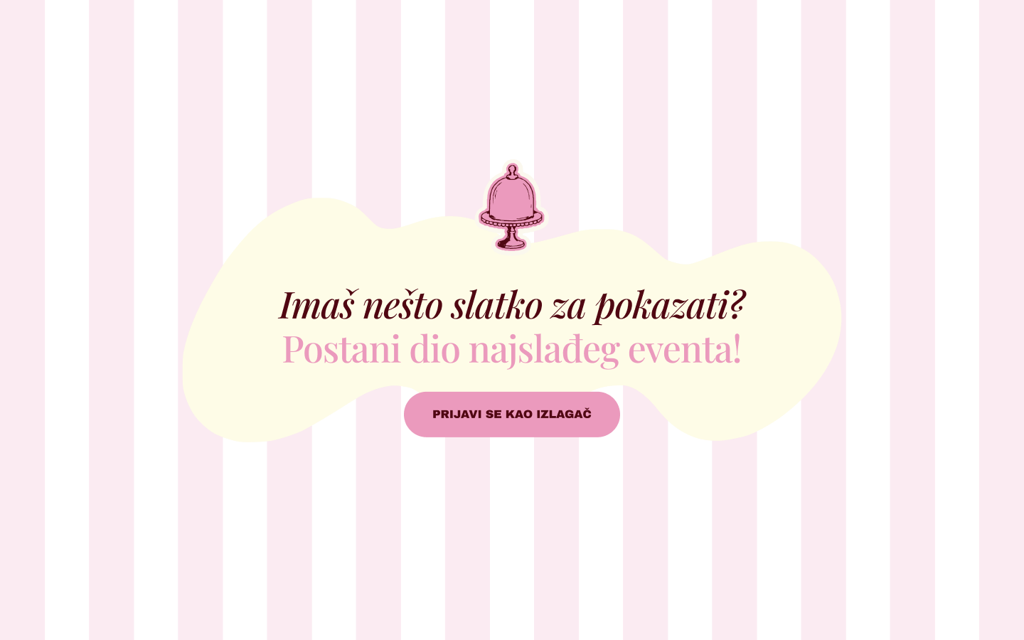 Imaš nešto slatko za pokazati?
